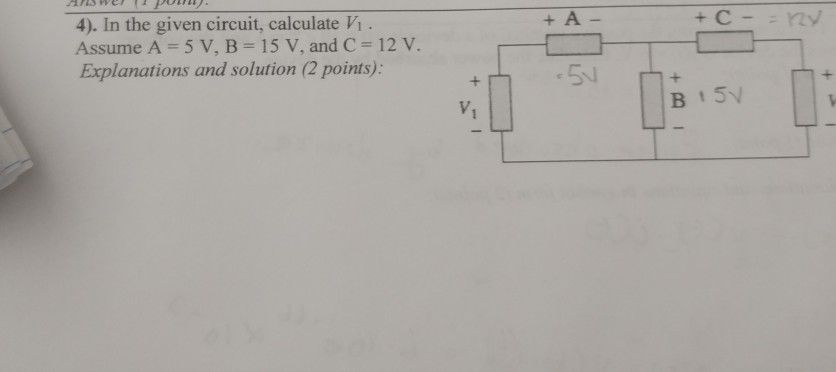 Solved 4). In the given circuit, calculate V. Assume A 5 V, | Chegg.com