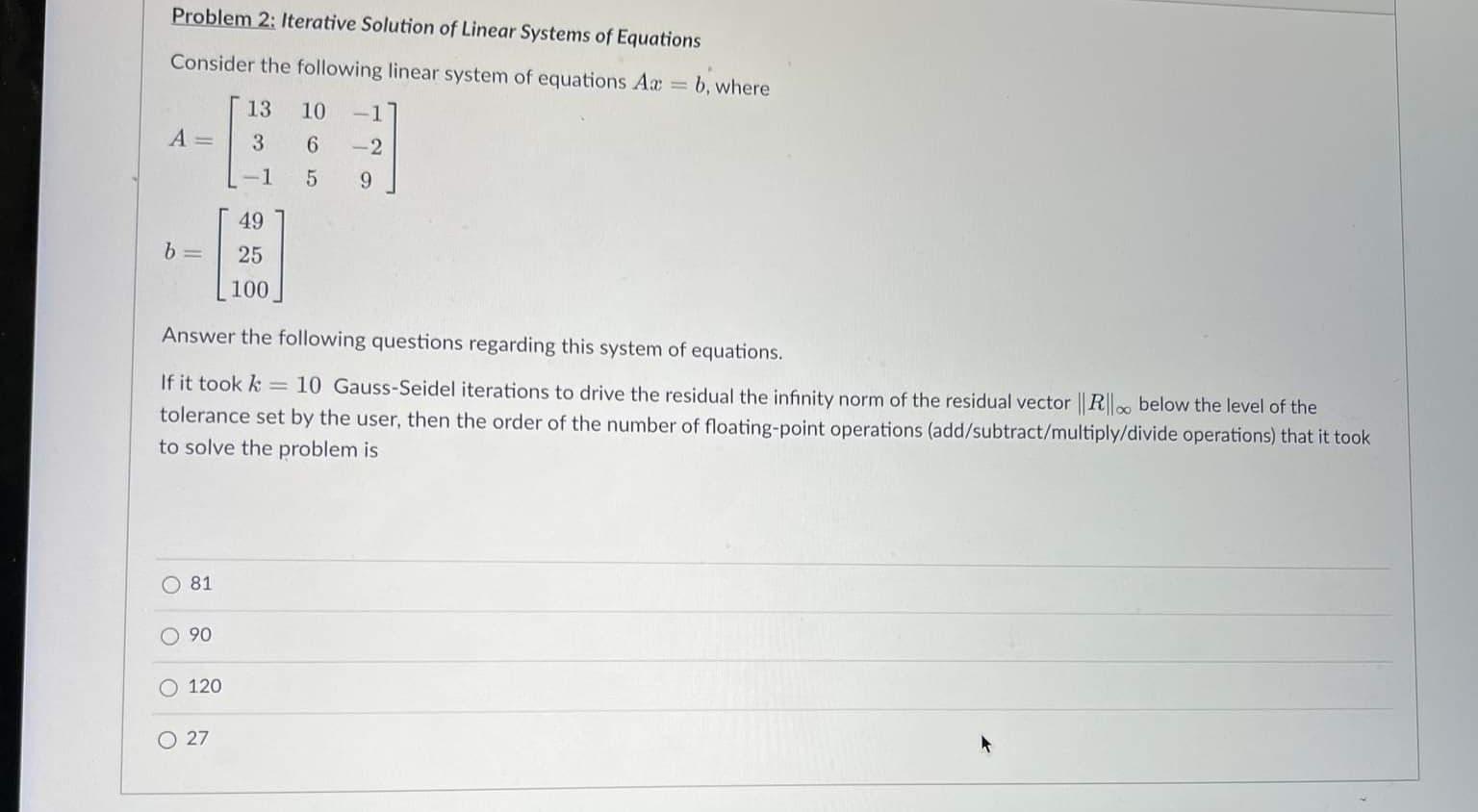 Solved Problem 2: Iterative Solution Of Linear Systems Of | Chegg.com