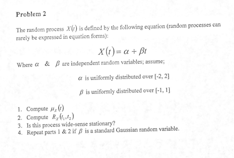 Solved Problem 2 The random process X(t) is defined by the | Chegg.com