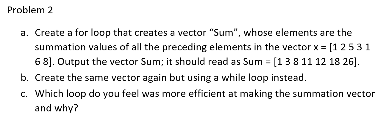 Solved Problem 2 = a. Create a for loop that creates a | Chegg.com