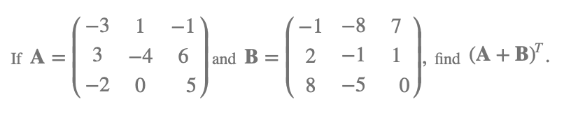 Solved -3 1 -1 -8 7 -4 -1 6 And B 5 2 - 1 1 If A = 3 -2 Find | Chegg.com