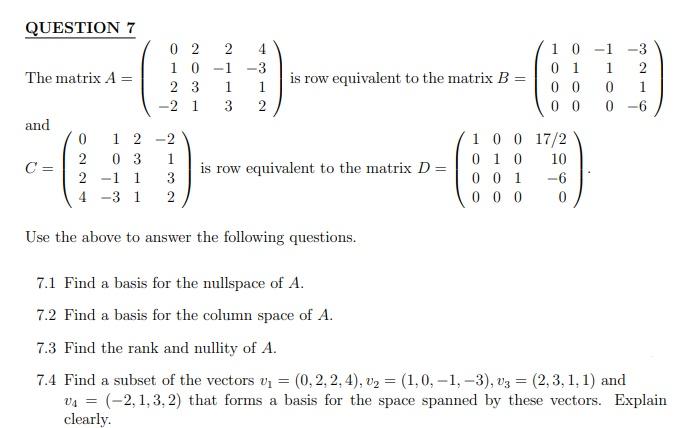 Solved QUESTION 7 The matrix A = = is row equivalent to the | Chegg.com