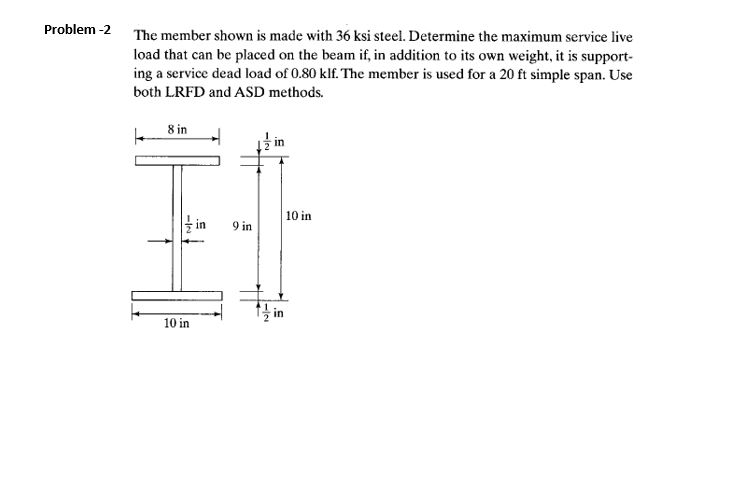 Solved The Member Shown Is Made With 36 Ksi Steel. Determine 