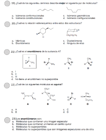 19) ¿Cual de los siguientes iérminces descrbe mejor el siguiente par de moléculas? a. Isomeroe conlormacionales c. Isomeros g