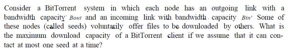 Solved Consider a BitTorrent system in which each node has | Chegg.com