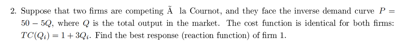 Solved 2 Suppose That Two Firms Are Competing A La Courn Chegg Com