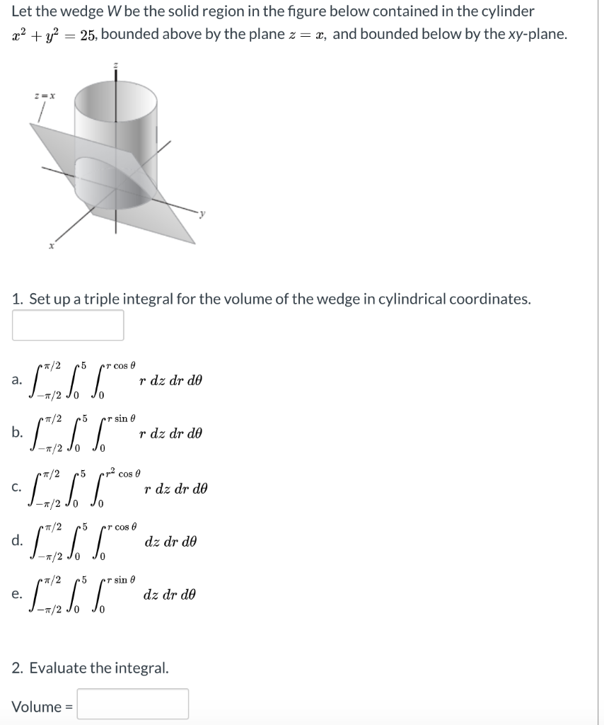 Solved Let The Wedge W Be The Solid Region In The Figure Chegg Com