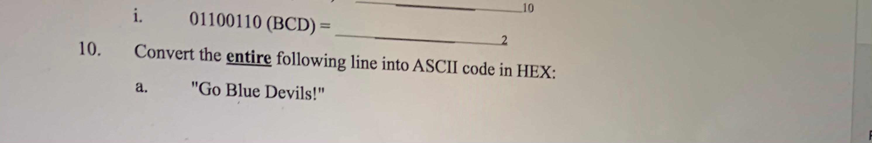 Solved 10 i. 01100110 (BCD) = 2 10. Convert the entire | Chegg.com