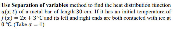 Solved Use Separation Of Variables Method To Find The Heat | Chegg.com