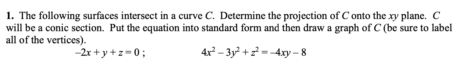 Solved 1. The following surfaces intersect in a curve C. | Chegg.com