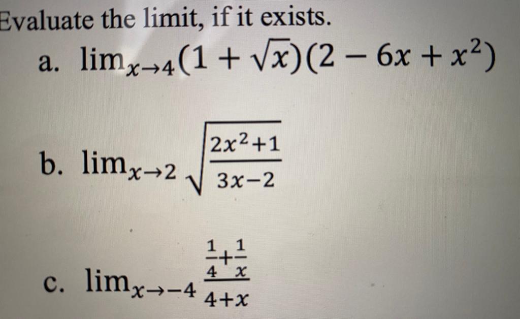 Solved Evaluate the limit, if it exists. a. limx-4(1 + vx)(2 | Chegg.com