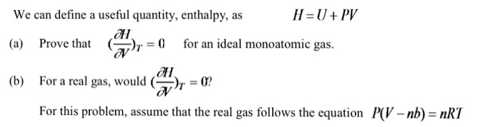 Solved We can define a useful quantity, enthalpy, as H = U | Chegg.com