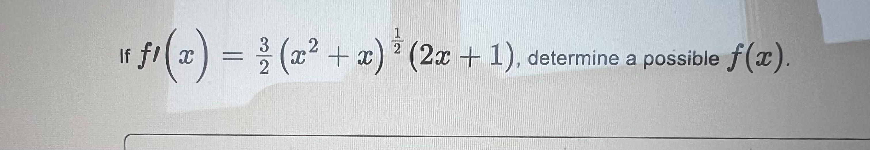 \( f^{\prime}(x)=\frac{3}{2}\left(x^{2}+x\right)^{\frac{1}{2}}(2 x+1) \)