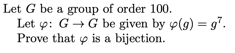 Solved Let G Be A Group Of Order 100 . Let φ:G→G Be Given By | Chegg.com