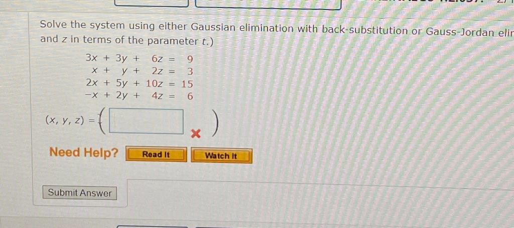 Solve the system using either Gaussian elimination with back-substitution or Gauss-Jordan elin and \( z \) in terms of the pa