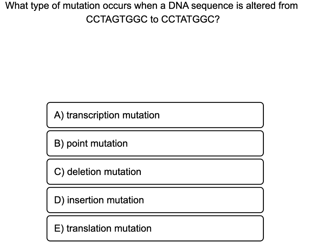 Solved What type of mutation occurs when a DNA sequence is | Chegg.com