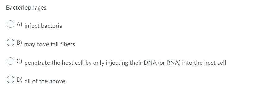 Solved Bacteriophages A) Infect Bacteria B) May Have Tail | Chegg.com