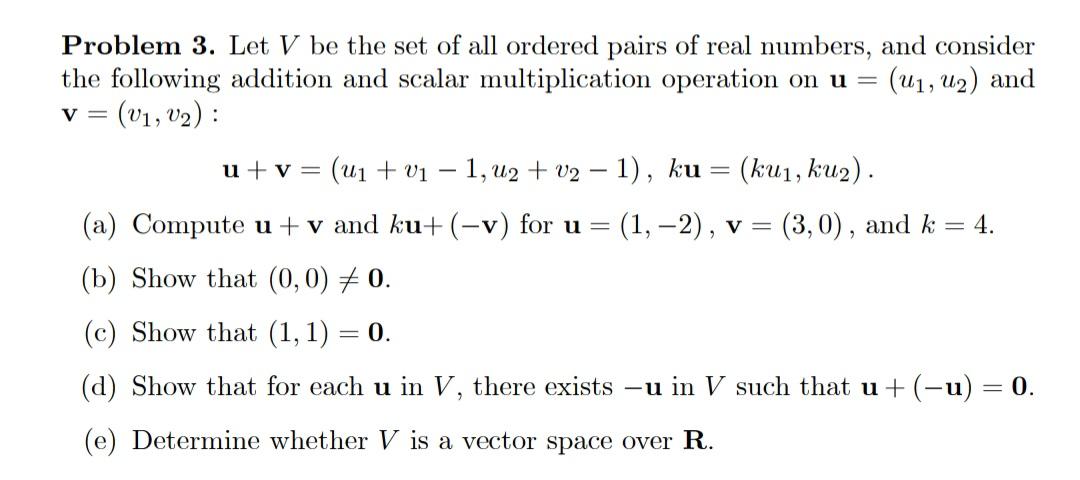 Solved Problem 3. Let V be the set of all ordered pairs of | Chegg.com