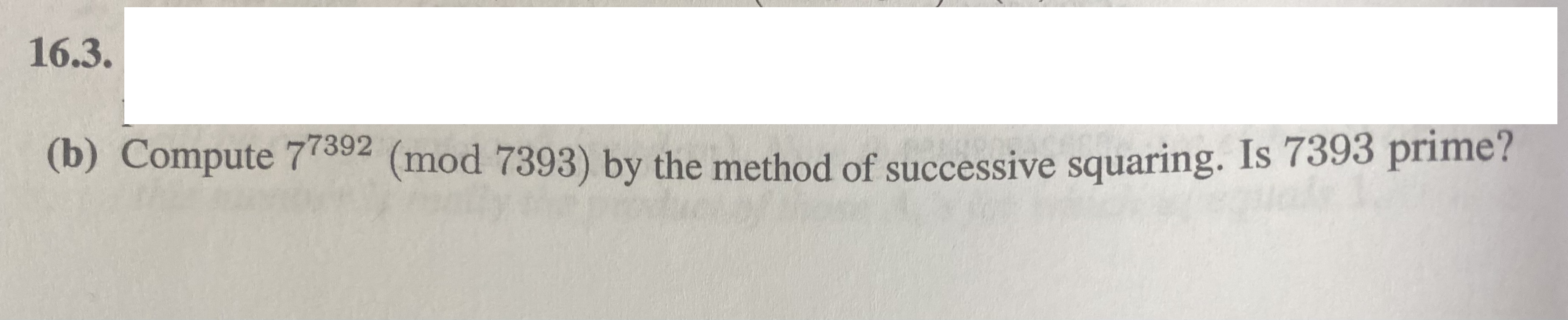 Solved (b) Compute 77392(mod7393) by the method of | Chegg.com