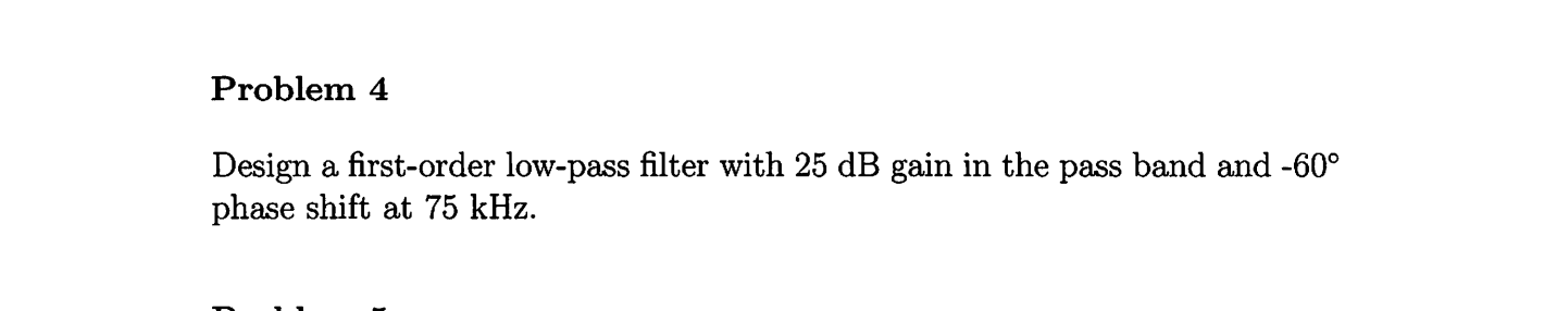 Solved Problem 4 Design a first-order low-pass filter with | Chegg.com