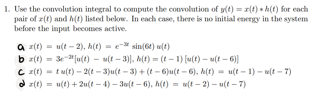 Solved 1. Use The Convolution Integral To Compute The | Chegg.com