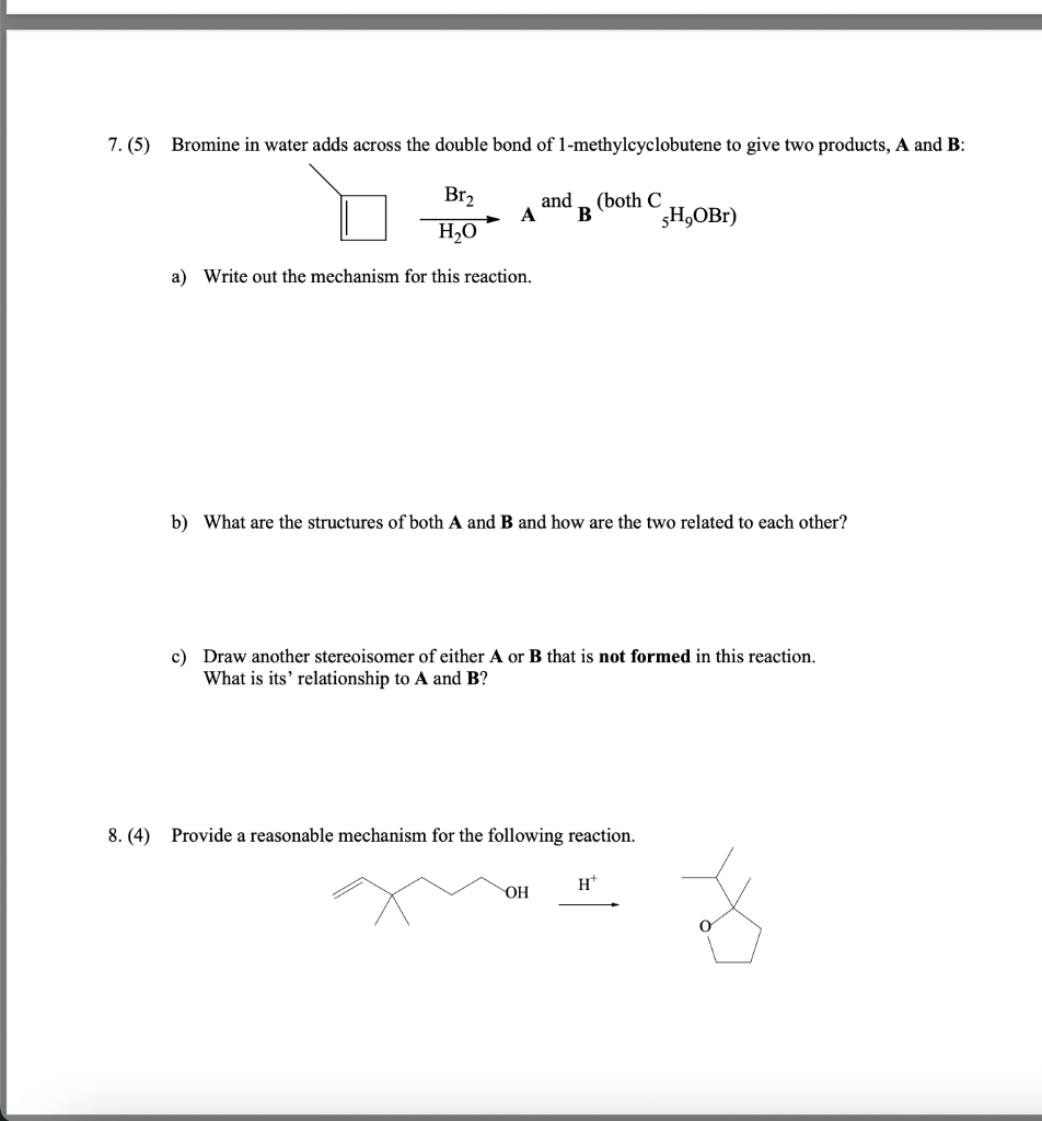 Solved 7. (5) Bromine in water adds across the double bond