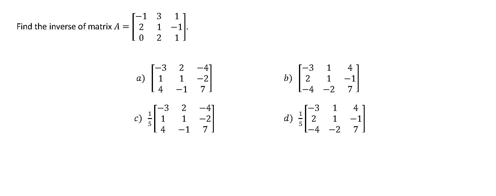 Solved A=⎣⎡−1203121−11⎦⎤. a) ⎣⎡−31421−1−4−27⎦⎤ b) | Chegg.com