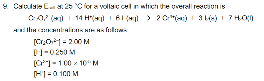 Solved 9. Calculate Ecell at 25∘C for a voltaic cell in | Chegg.com