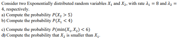 Solved Consider two Exponentially distributed random | Chegg.com