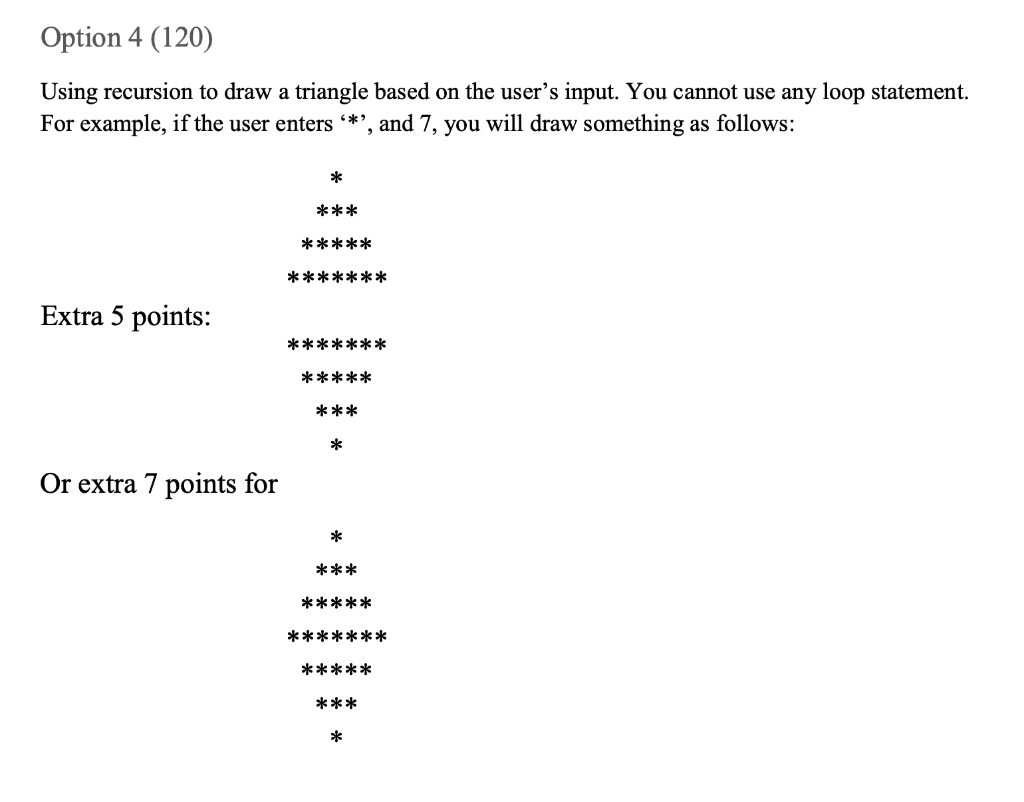 Solved Option 4 (120) Using recursion to draw a triangle | Chegg.com