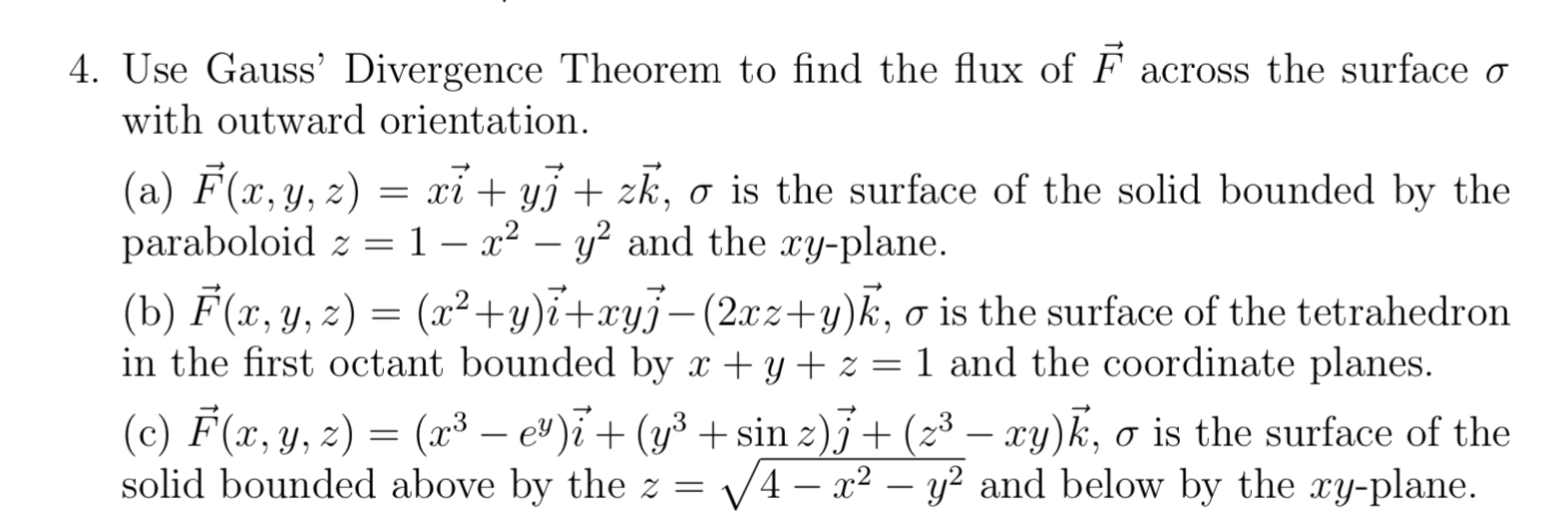 Solved 4 Use Gauss Divergence Theorem To Find The Flux Of