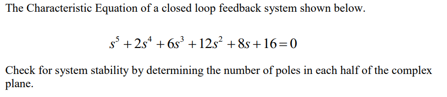 Solved The Characteristic Equation of a closed loop feedback | Chegg.com