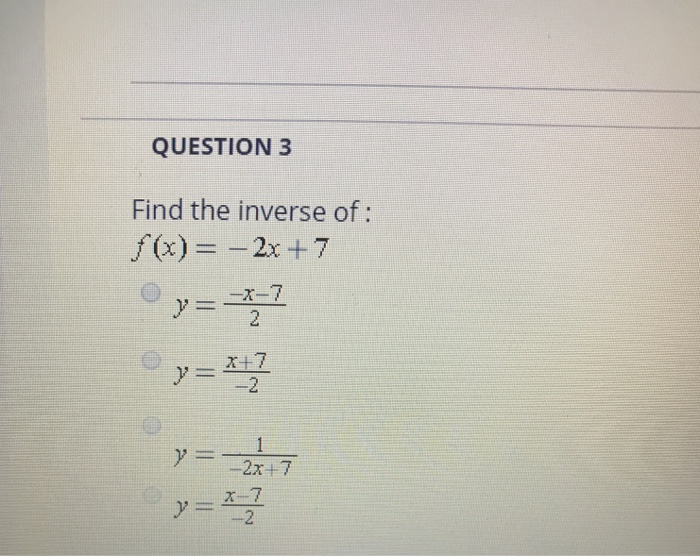 solved-question-3-find-the-inverse-of-f-x-2x-7-x-7-2x-7-chegg