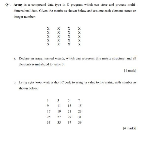 Solved Q4. Array is a compound data type in C program which | Chegg.com