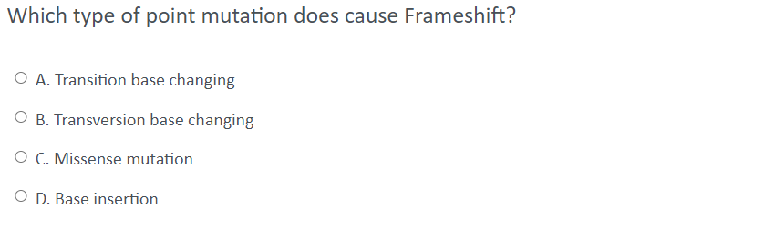 Solved Which type of point mutation does cause Frameshift? O | Chegg.com