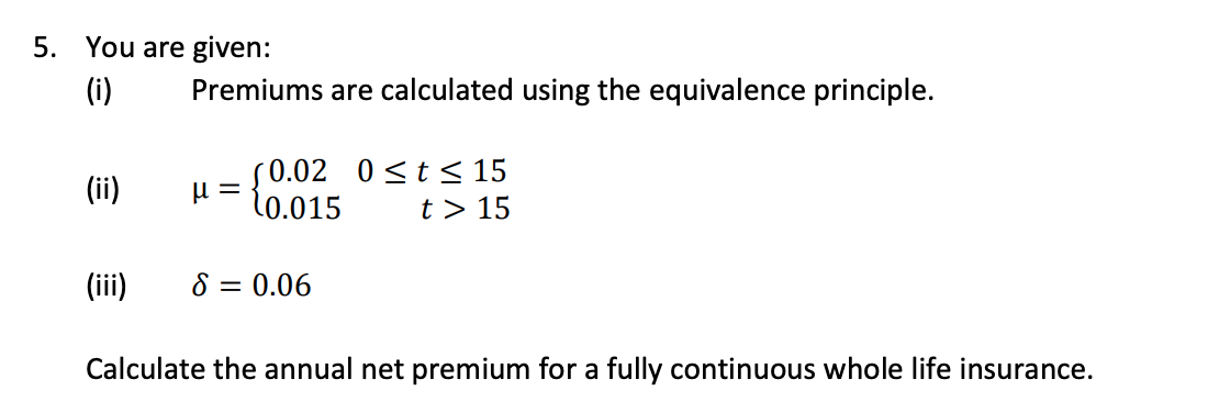 5. You are given: (i) Premiums are calculated using | Chegg.com