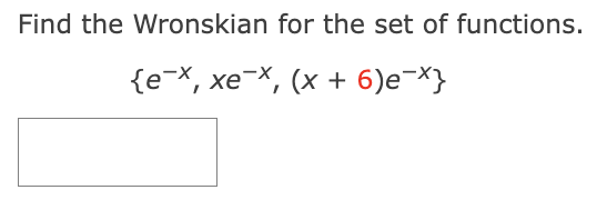 Solved Find the Wronskian for the set of functions. | Chegg.com