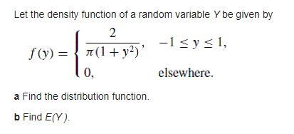 Solved Let the density function of a random variable Y be | Chegg.com