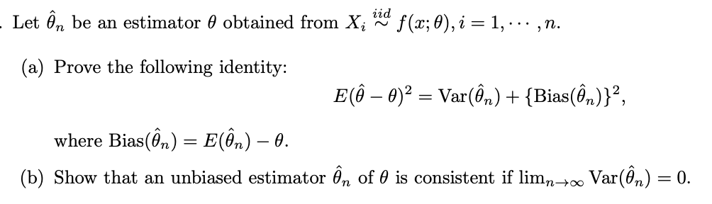 Iid Let On Be An Estimator 0 Obtained From Xi F X Chegg Com