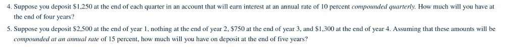 Solved Suppose you deposit $1.250 at the end of each quarter | Chegg.com
