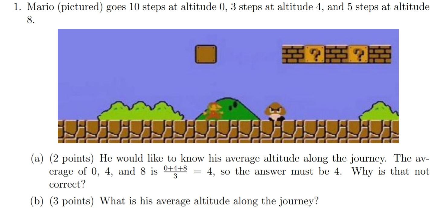 Solved 1 Mario Pictured Goes 10 Steps At Altitude 0 3 Chegg Com