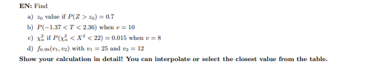 Solved EN: Find a) z0 value if P(Z>z0)=0.7 b) P(−1.37 | Chegg.com