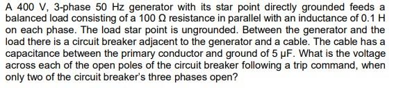 Solved A 400 V, 3-phase 50 Hz generator with its star point | Chegg.com
