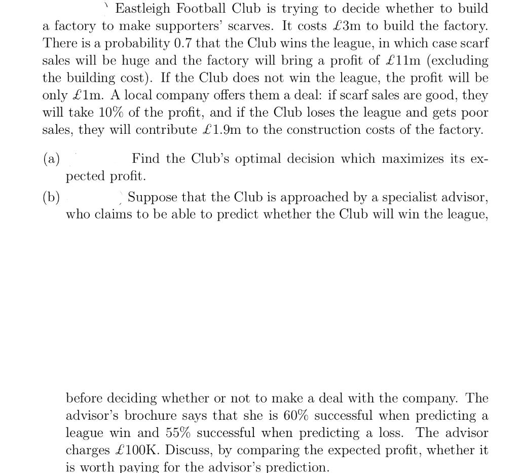 Solved Eastleigh Football Club is trying to decide whether | Chegg.com