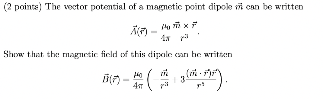 Solved (2 points) The vector potential of a magnetic point | Chegg.com