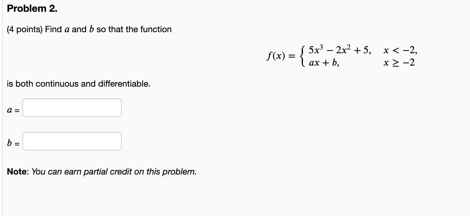 Solved Problem 2. (4 Points) Find A And B So That The | Chegg.com