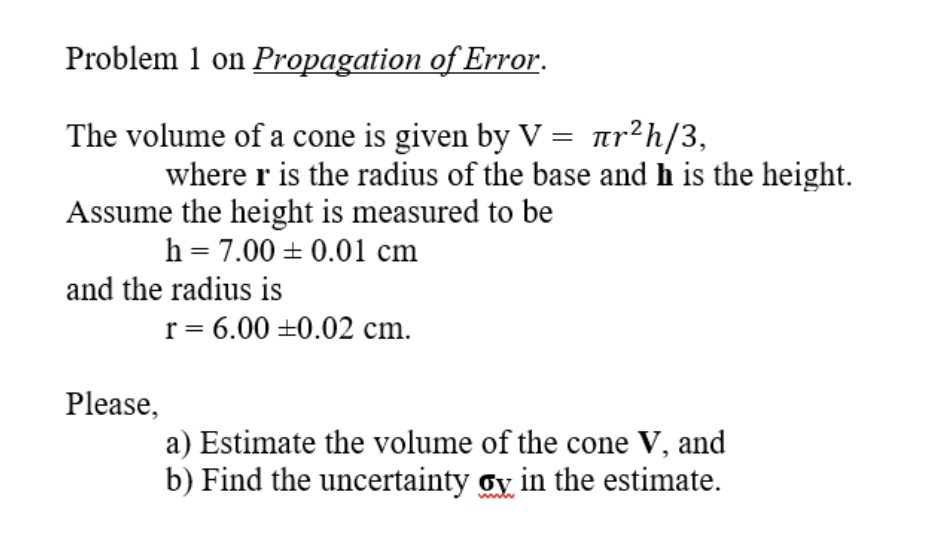Solved Problem 1 on Propagation of Error. The volume of a | Chegg.com