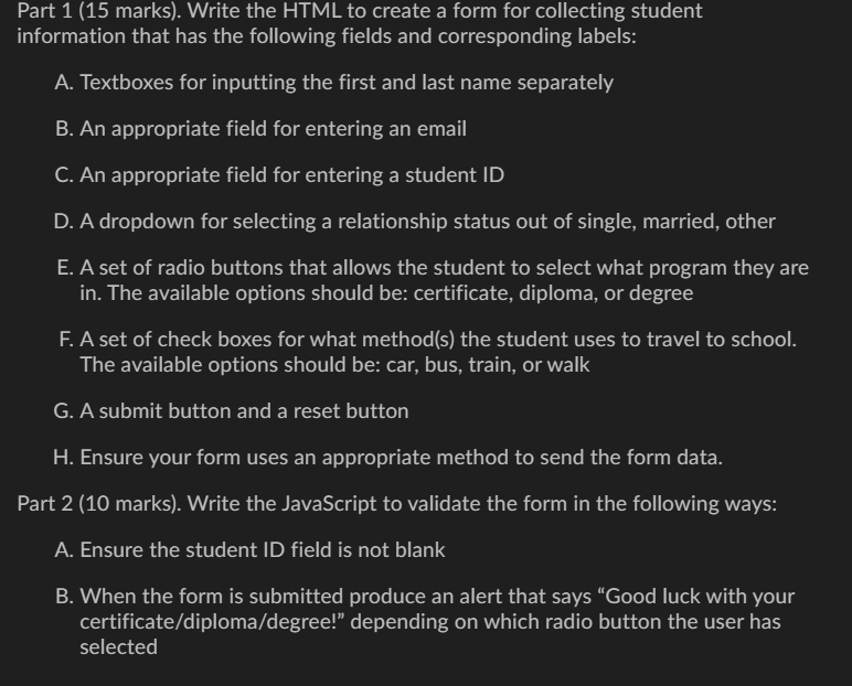 Solved Part 1 (15 marks). Write the HTML to create a form | Chegg.com
