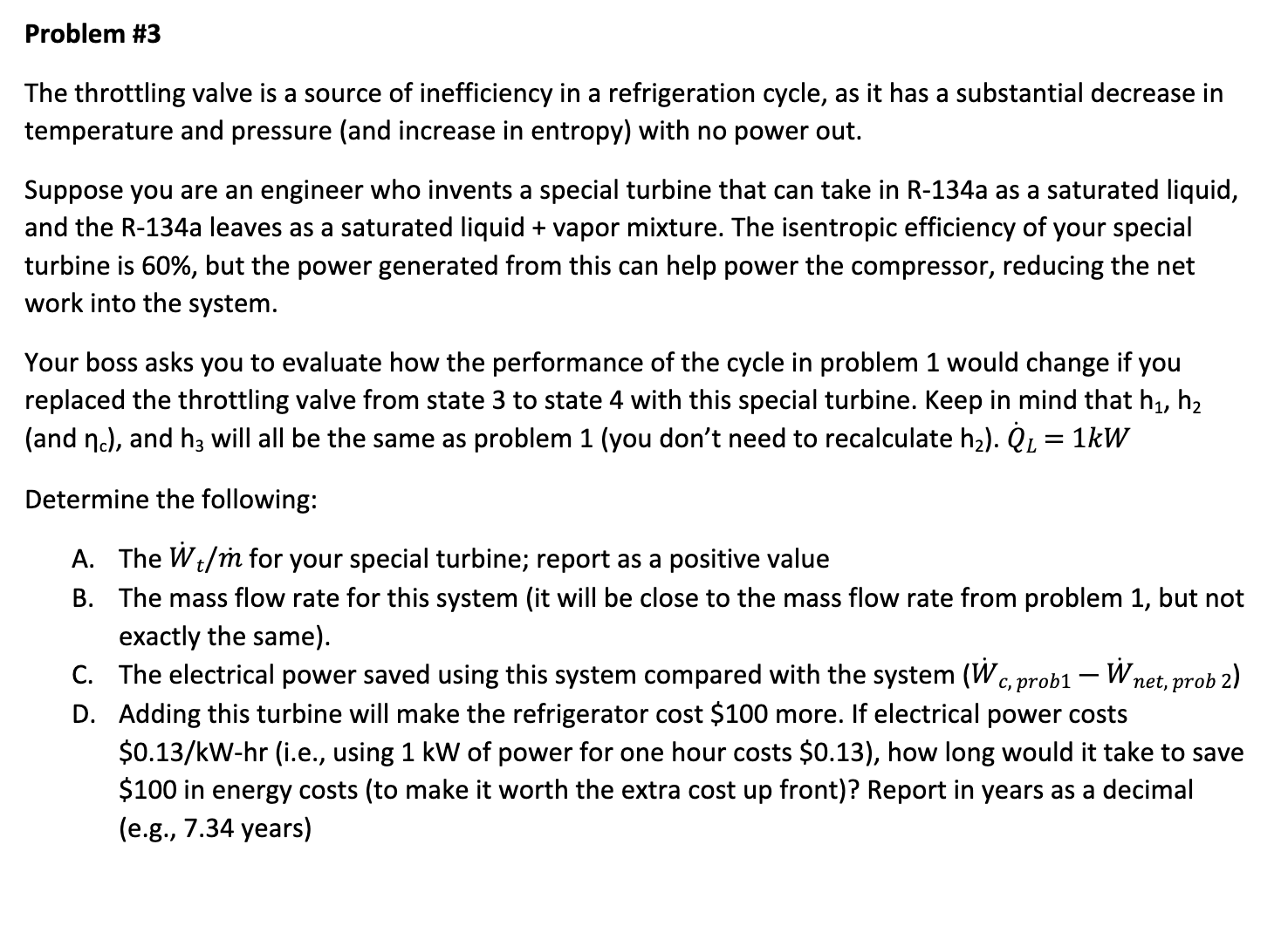Solved Problem 3 The Throttling Valve Is A Source Of Chegg