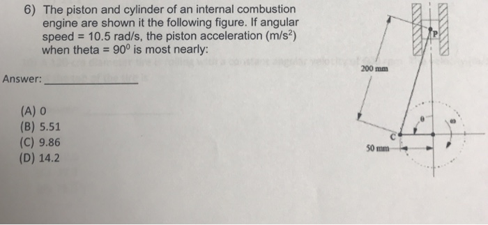 Solved 6) The piston and cylinder of an internal combustion | Chegg.com